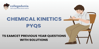 TS EAMCET PYQs for Chemical Kinetics with Solutions: Practice TS EAMCET Previous Year Questions